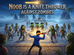 খেলা Noob is a Knife Thrower Against Zombies
