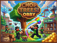 খেলা Chop Trees! Obby
