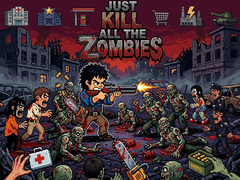 খেলা Just... kill all the zombies!