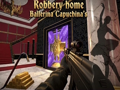 খেলা Robbery home Ballerina Capuchina's