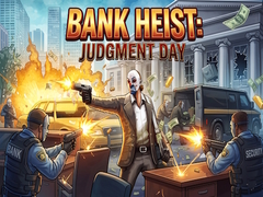 খেলা Bank Heist: Judgment Day