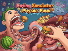 খেলা Eating Simulator: Physics Food 