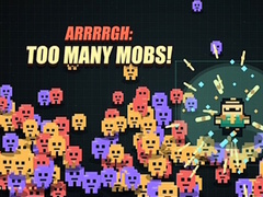 খেলা Arrrrgh:Too Many Mobs!