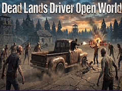 খেলা Dead Lands Driver Open World