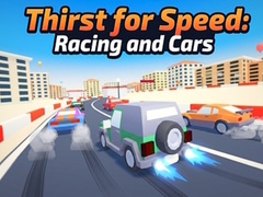 খেলা Thirst for Speed: Racing and Cars