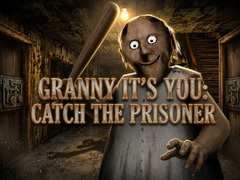 খেলা Granny It’s You: Catch the Prisoner