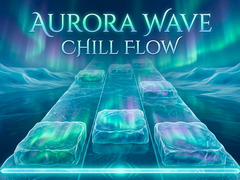 খেলা Aurora Wave Chill Flow