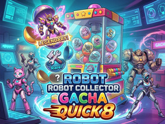 খেলা Robot Collector Gacha Quick 8