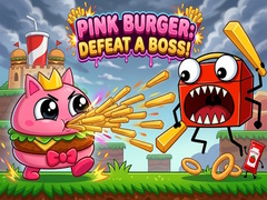 খেলা Pink Burger: Defeat a BOSS!