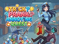 খেলা Tricky Prank: Annoying Quest 