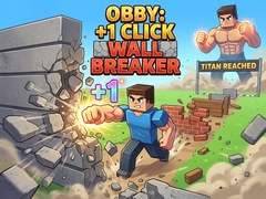 খেলা Obby: +1 Click Wall Breaker