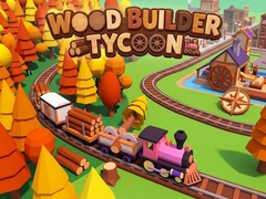 খেলা Wood Builder Tycoon