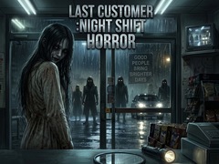 খেলা LAST CUSTOMER :Night Shift Horror