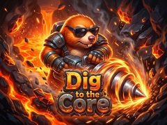 খেলা Dig to the Core
