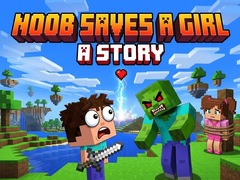 খেলা Noob saves a girl: A Story