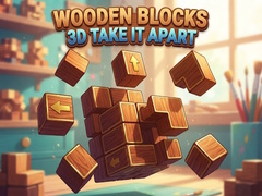 খেলা Wooden Blocks 3D Take It Apart