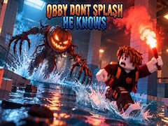খেলা Obby Dont Splash He Knows